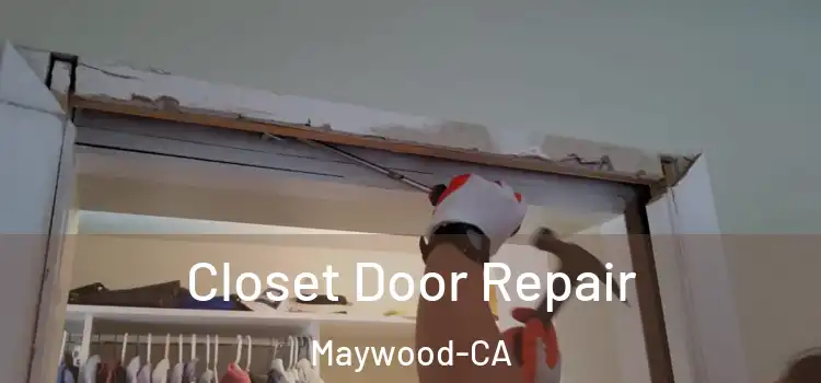  Closet Door Repair Maywood-CA