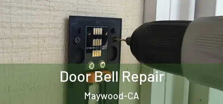  Door Bell Repair Maywood-CA
