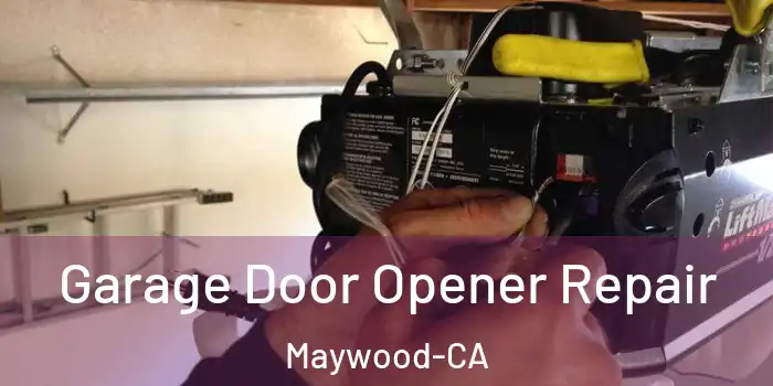 Garage Door Opener Repair Maywood-CA