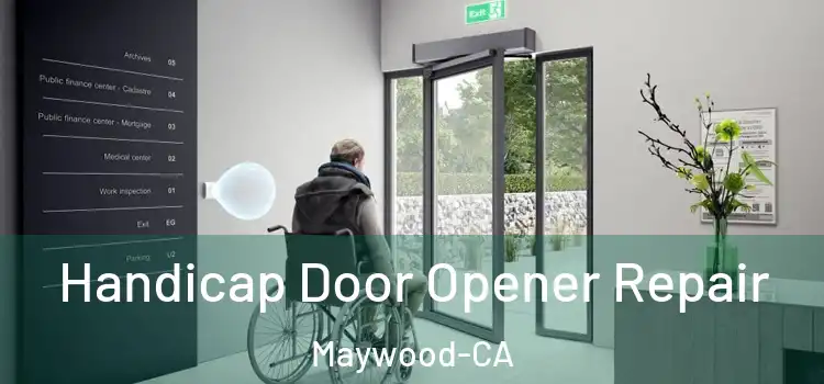  Handicap Door Opener Repair Maywood-CA