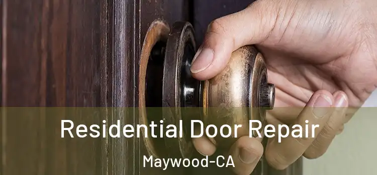  Residential Door Repair Maywood-CA